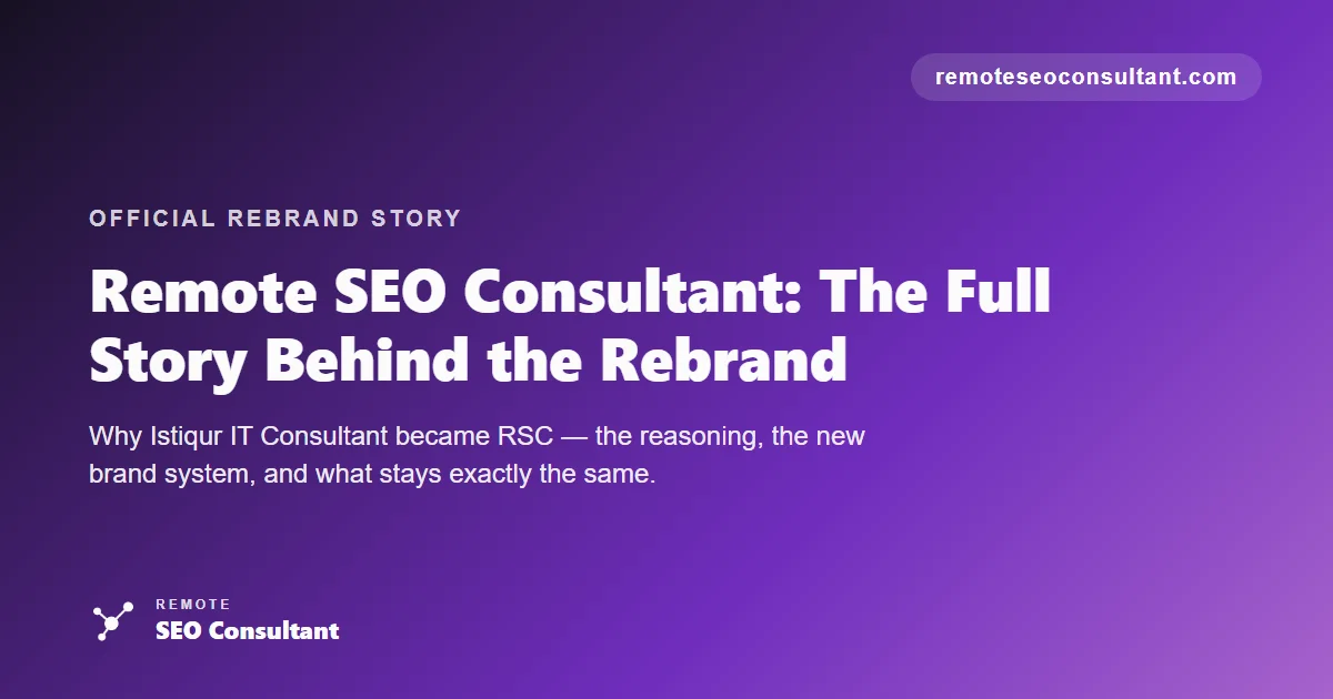Remote SEO Consultant rebrand announcement — Istiqur IT Consultant becomes RSC